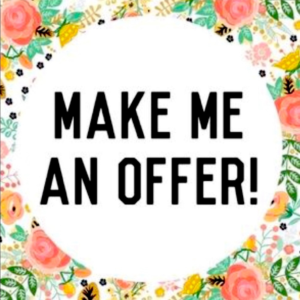 MAKE ME AN OFFER! See something you like but don’t like the price? Make an offer